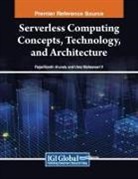 Rajanikanth Aluvalu, Uma Maheswari V. - Serverless Computing Concepts, Technology and Architecture