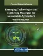 Option Takunda Chiwaridzo, Jabulani Garwi, Reason Masengu - Emerging Technologies and Marketing Strategies for Sustainable Agriculture