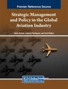 Salim Kurnaz, An¿l Padhra, Antonio Rodrigues - Strategic Management and Policy in the Global Aviation Industry