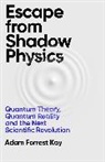 Adam Forrest Kay - Escape From Shadow Physics