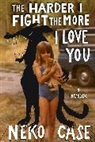 Neko Case - The Harder I Fight The More I Love You: A Memoir