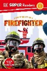 DK - DK Super Readers Level 1 A Day in the Life of a Firefighter