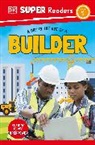 DK - DK Super Readers Level 1 A day in the Life of a Builder