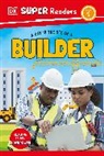 DK - DK Super Readers Level 1 A day in the Life of a Builder