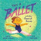 Chris Park, Rekha S Rajan, Rekha S. Rajan, Rajan Rekha S., Chris Park - This Is Ballet