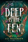 Lili Wilkinson - Deep Is the Fen