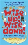 John Agard, Satoshi Kitamura, JonArno Lawson - Wise Up! Wise Down!: A Poetic Conversation