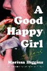 Marissa Higgins - A Good Happy Girl