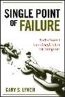 Gary S. Lynch, Lynch Gary S. - Single Point of Failure