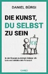 Daniel Bürgi - Die Kunst, du selbst zu sein