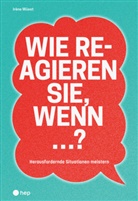 Irène Wüest - Wie reagieren Sie, wenn ...?