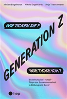 Miriam Engelhardt, Nikola Engelhardt, Trieschm, Anja Trieschmann - Generation Z - wie ticken sie? Wie ticke ich?
