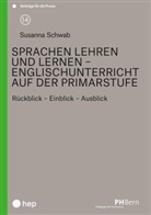 Susanna Schwab, Evelyne Wannack - Sprachen lehren und lernen - Englischunterricht auf der Primarstufe