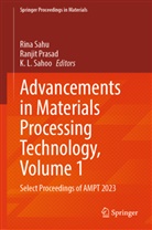 K L Sahoo, Ranjeet Prasad, Ranjit Prasad, K L Sahoo, K. L. Sahoo, K.L. Sahoo... - Advancements in Materials Processing Technology, Volume 1