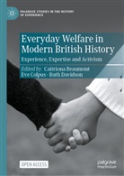 Caitríona Beaumont, Eve Colpus, Ruth Davidson - Everyday Welfare in Modern British History