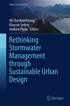 Ali Cheshmehzangi, Andrew Flynn, Maycon Sedrez - Rethinking Stormwater Management through Sustainable Urban Design