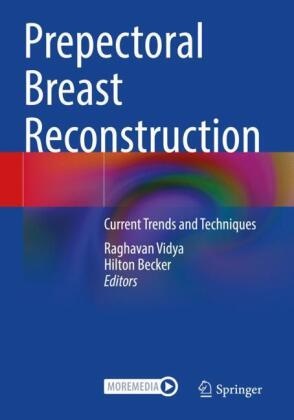 Becker, Hilton Becker, Raghavan Vidya - Prepectoral Breast Reconstruction Current Trends and Techniques