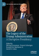 David B. Cohen, Ronald Eric Matthews Jr et al, Michael Grossman, Jr. Matthews, Ronald Eric Matthews Jr., Francis Schortgen - The Legacy of the Trump Administration