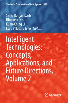 Himansu Das, Satya Ranjan Dash, Kuan-Ching Li, Kuan-Ching Li et al, Esau Villatoro Tello - Intelligent Technologies: Concepts, Applications, and Future Directions, Volume 2