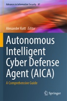 Alexander Kott - Autonomous Intelligent Cyber Defense Agent (AICA)