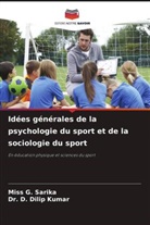 D. Dilip Kumar, Dr. D. Dilip Kumar, Miss G. Sarika - Idées générales de la psychologie du sport et de la sociologie du sport