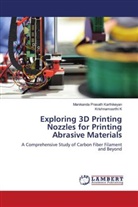 Krishnamoorthi K, Manikanda Prasath Karthikeyan - Exploring 3D Printing Nozzles for Printing Abrasive Materials