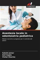 Anil Gupta, SAKSHI JAINER, Vishal Sharma - Anestesia locale in odontoiatria pediatrica