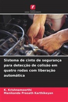 Manikanda Prasath Karthikeyan, K. Krishnamoorthi - Sistema de cinto de segurança para detecção de colisão em quatro rodas com liberação automática