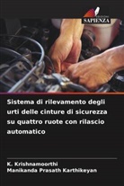 Manikanda Prasath Karthikeyan, K. Krishnamoorthi - Sistema di rilevamento degli urti delle cinture di sicurezza su quattro ruote con rilascio automatico
