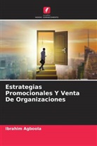 Ibrahim Agboola - Estrategias Promocionales Y Venta De Organizaciones