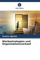 Ibrahim Agboola - Werbestrategien und Organisationsverkauf