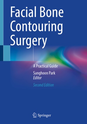 SANGHOON PARK - Facial Bone Contouring Surgery - A Practical Guide