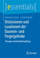 Christian Spies, Christian K Spies, Christian K. Spies, Frank Unglaub - Distorsionen und Luxationen der Daumen- und Fingergelenke