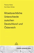 Thomas Huber, Karl-Heinz Richter - Arbeitsrechtliche Unterschiede zwischen Deutschland und Österreich