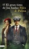 Felix J. Palma - El gran timo de las hadas