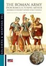 Marco Lucchetti - The Roman Army from Romulus to king Arthur