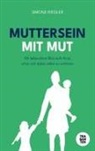 Simone Riegler, Riegler Simone - Muttersein mit Mut