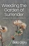 Bela Gary - Weeding the Garden of Surrender