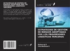 Chandrabose K, Mohanraj S - ESTRATEGIAS DE GESTIÓN DE RIESGOS ADOPTADAS POR LOS PROVEEDORES LOGÍSTICOS TERCEROS