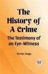 Victor Hugo - History of a Crime (Edition2023)