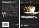 Amar Saraswat - Aplicaciones autómatas: Escenarios en tiempo real al descubierto
