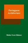 Walter Crum Watson - Portuguese Architecture