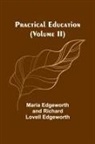 Maria Edgeworth and Richard Lov - Practical Education (Volume II)