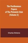 Charles Dickens - The Posthumous Papers of the Pickwick Club (Volume 2)