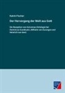 Katrin Fischer - Der Hervorgang der Welt aus Gott