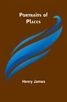 Henry James - Portraits of places