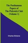 Charles Dickens - The Posthumous Papers of the Pickwick Club (Volume 1)