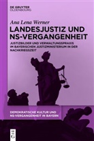 Ana Lena Werner - Demokratische Kultur und NS-Vergangenheit. Politik, Personal, Prägungen in Bayern 1945-1975 - 3: Landesjustiz und NS-Vergangenheit