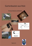 Raginmund, - Raginmund - Gartenbauten aus Holz