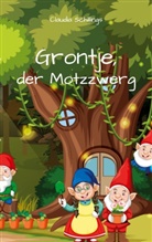 Claudia Schillings - Grontje, der Motzzwerg